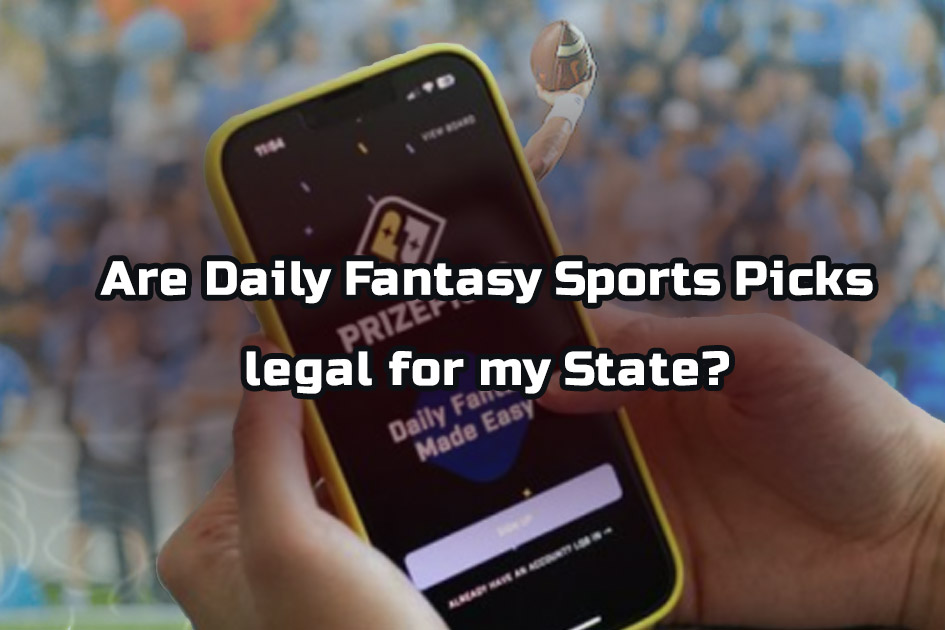 Are Daily Fantasy Sports Picks legal for my State?